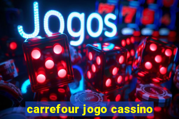 carrefour jogo cassino